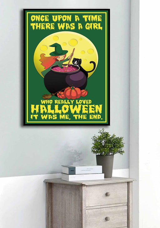 Once Upon A Time There Was A Girl Who Really Loved Halloween It Was Me, The End Canvas And Poster | Wall Decor Visual Art