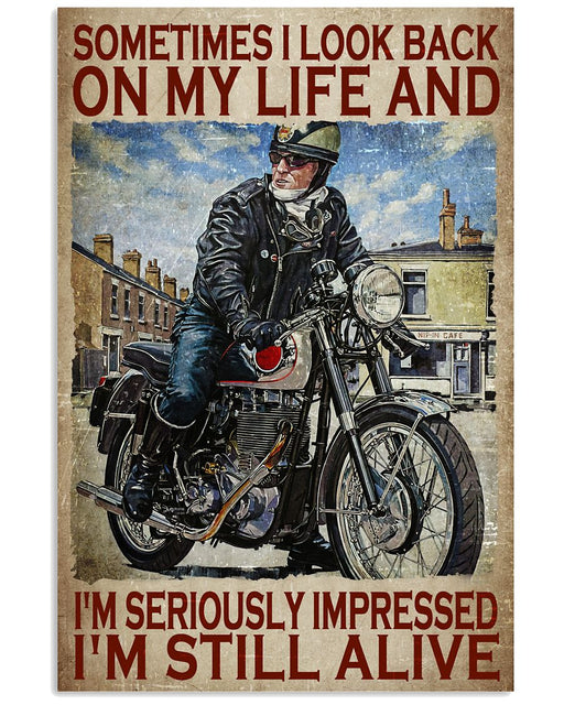 Sometimes I Look Back On My Life And I m Seriously Impressed I m Still Alive Portrait Poster Gift For Biker Racing Lovers Friend Birthday Gift Family Gift Home Decor Wall Art Visual Art 1621823456281.jpg
