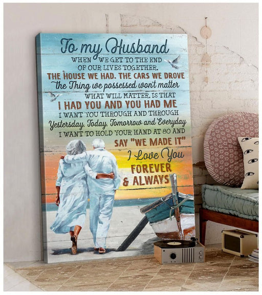 To my husband - I Want To Hold Your Hand At 80 And Say We Made It Portrait Poster Gift Fro Husband From Wife Birthday Gift Family Gift Home Decor Wall Art Visual Art 1621824285966.jpg