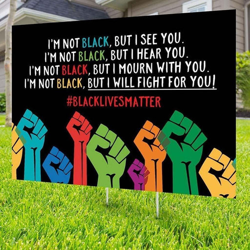 Black Lives Matter IM NOT Yard Sign (24 x 18 inches) - GIFTCUSTOM