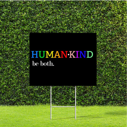 Human Kind be Both Yard Sign | Happy Yard Signs | Spread Positivity Sign | Yard Sign (24 x 18 inches) - GIFTCUSTOM