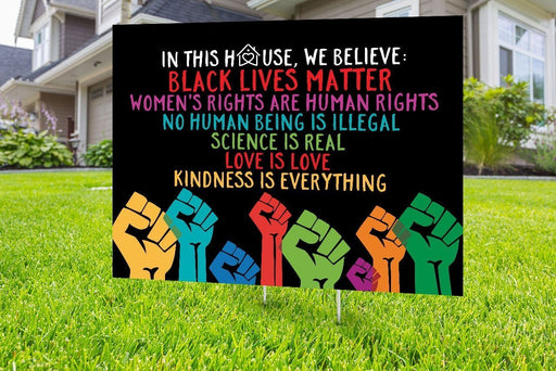 In This House We Believe Black Lives Matter | Yard Sign (24 x 18 inches) - GIFTCUSTOM