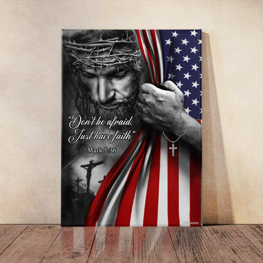 Jesus Christian DonT Be Afraid Just Have Faith Canvas And Poster Wall Art | Wall Decor - GIFTCUSTOM