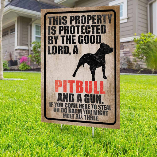 Protected By The Good Lord, A Pitbull And A Gun Yard Sign (24 x 18 inches) - GIFTCUSTOM