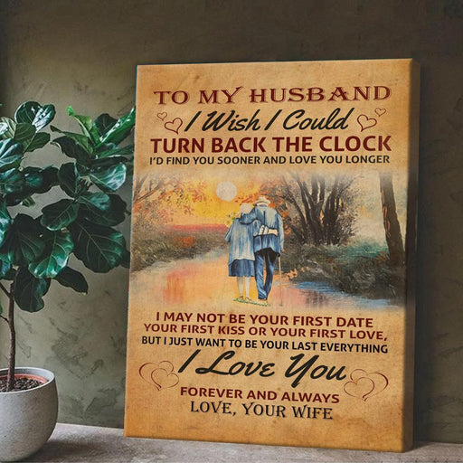 To My Husband I Wish I Could Turn Back The Clock Canvas Gift For Husband, Gift From Wife - GIFTCUSTOM
