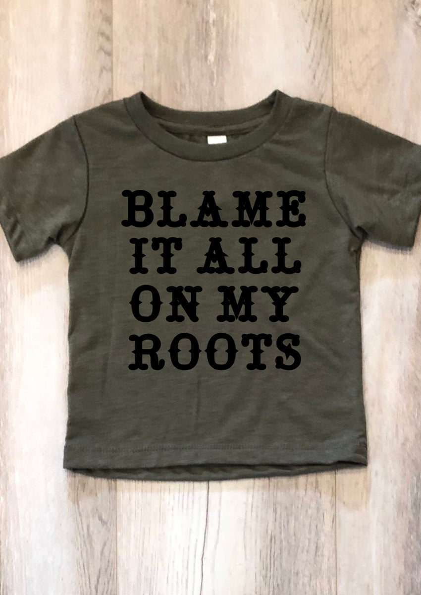 blame it on my roots shirt