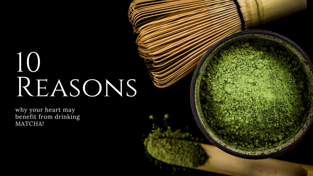why matcha may be beneficial for your heart