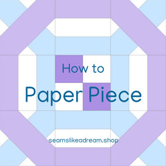 How To Paper Piece instructions for quilting