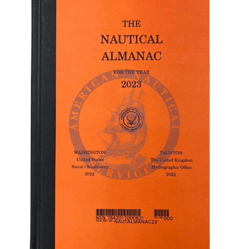 The Nautical Almanac for the Year, 2023 Edition Celestial Navigation