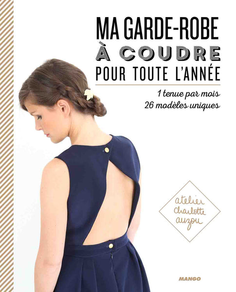 Ma garde-robe à coudre pour toute l'année, le livre indispensable à votre bibliothèque couture par Charlotte Auzou