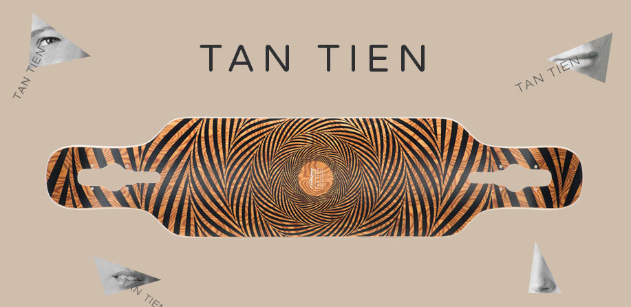 Tan Tien by Loaded Boards