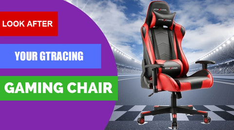 look after GTRACING gaming chair