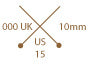 Needle Size: UK 000, US 15, 10mm