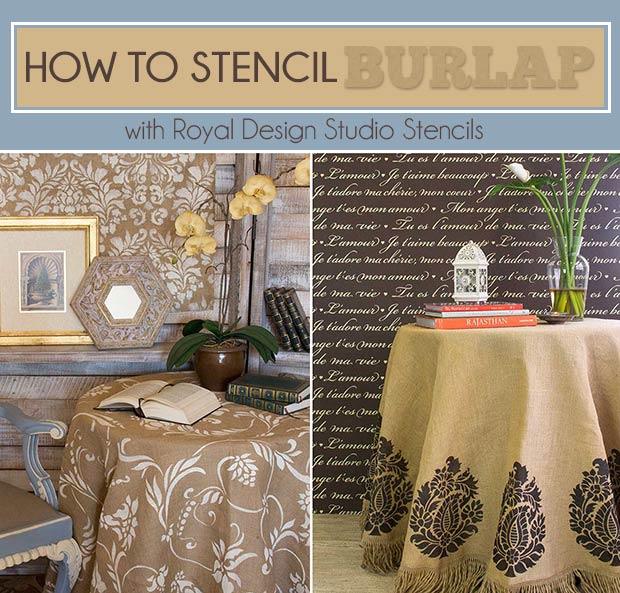 How to Paint & Stencil Burlap Tablecloths - Romantic Floral or Exotic Paisleys Patterns? Royal Design Studio Fabric Stencils