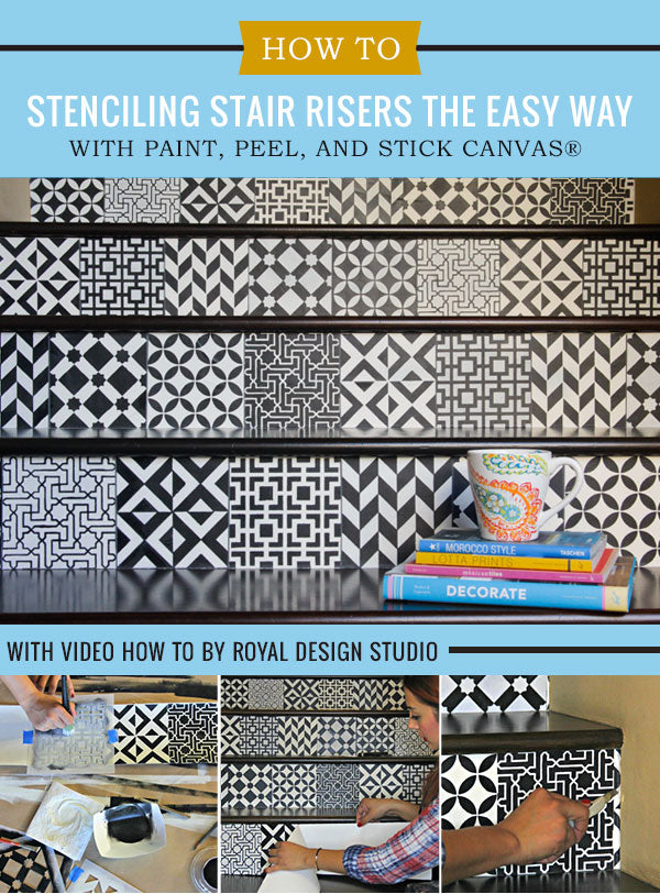 DIY Tutorial with VIDEO: Painting and Stenciling Stair Risers with Pattern the Easy Way with Paint, Peel, and Stick Canvas from Royal Design Studio