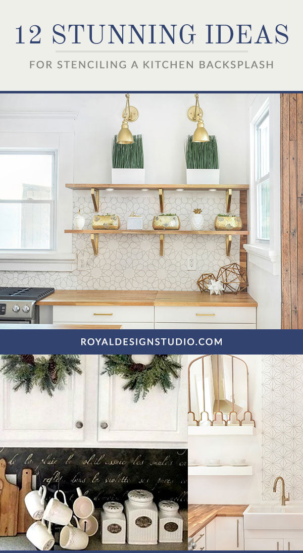 12 Stunning Ideas for Painting a DIY Kitchen Backsplash Design with Wall Stencils - Royal Design Studio