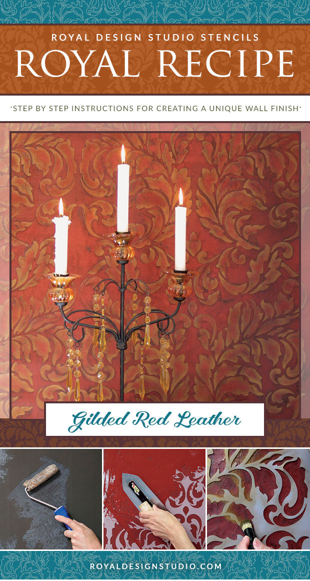 Royal Recipe from Royal Design Studio: How to Stencil Tutorial Gilded Red Leather Wall Finish with Vintage Damask Wall Stencils