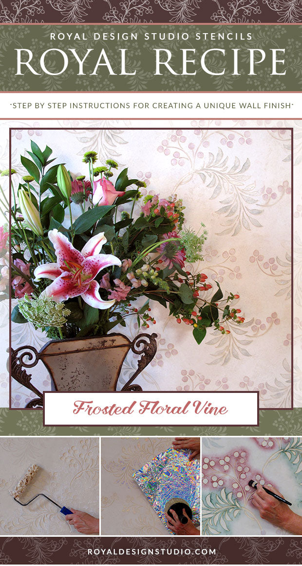 Royal Recipe from Royal Design Studio: How to Stencil Tutorial Frosted Floral Vine Design with Flower Wall Stencils and Sandstone Plaster