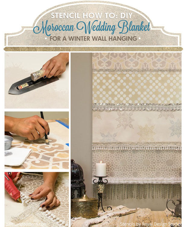 Stencil How To: DIY Moroccan Wedding Blanket for a Winter Wall Hanging