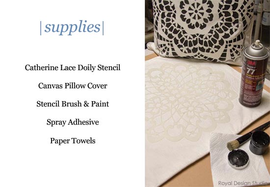 Stencil supplies for stenciling a lace doily pillow cover from Royal Design Studio stencils