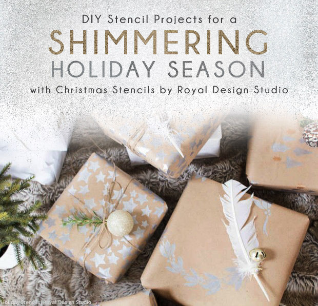 9 DIY Stencil Projects and Home Decor Ideas for a Shimmering Holiday Season - Christmas Craft Stencils by Royal Design Studio