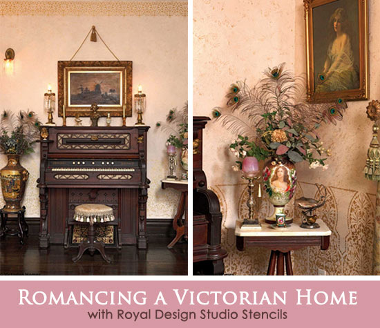 Romancing a Victorian Home with Royal Design Studio Stencils