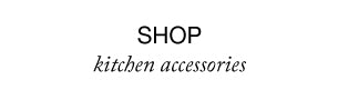 Shop Kitchen Accessories at Homewerx