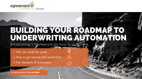BUILDING YOUR ROADMAP TO UNDERWRITING AUTOMATION