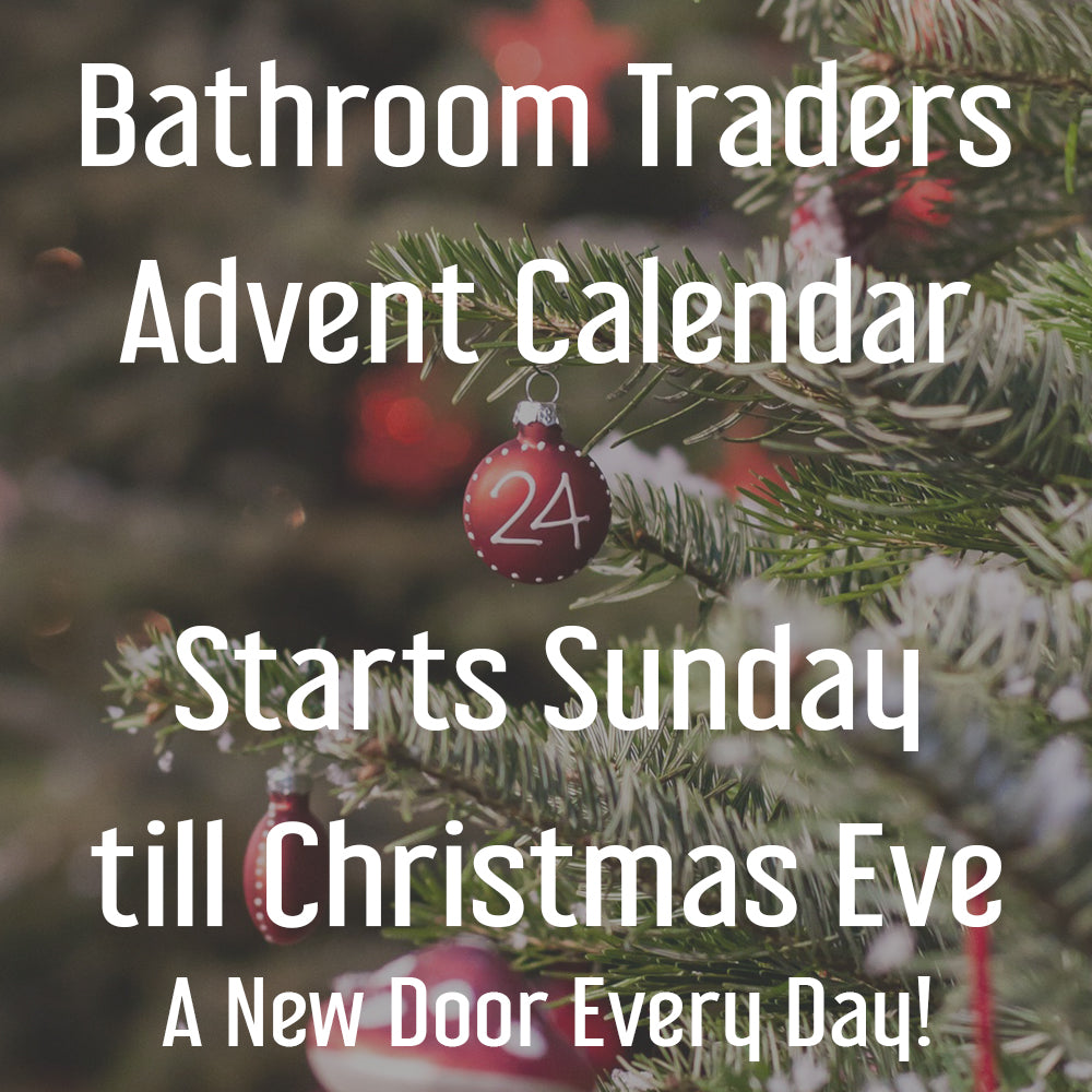 Bathroom Traders Advent Calendar starts Sunday!