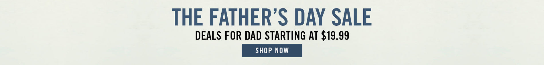 fathers day sale | shop now