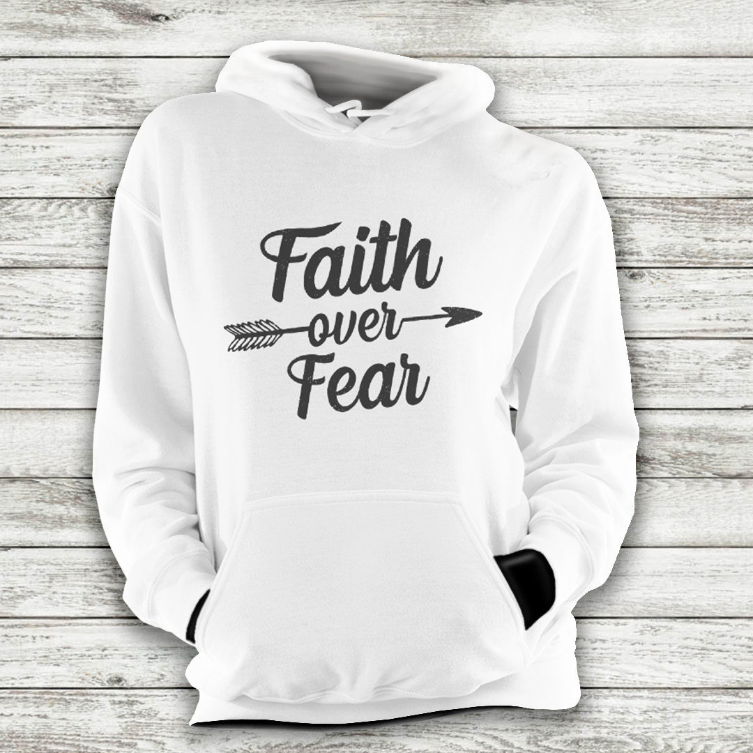 faith over fear sweatshirt