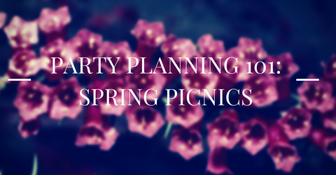 party planning 101: spring picnics