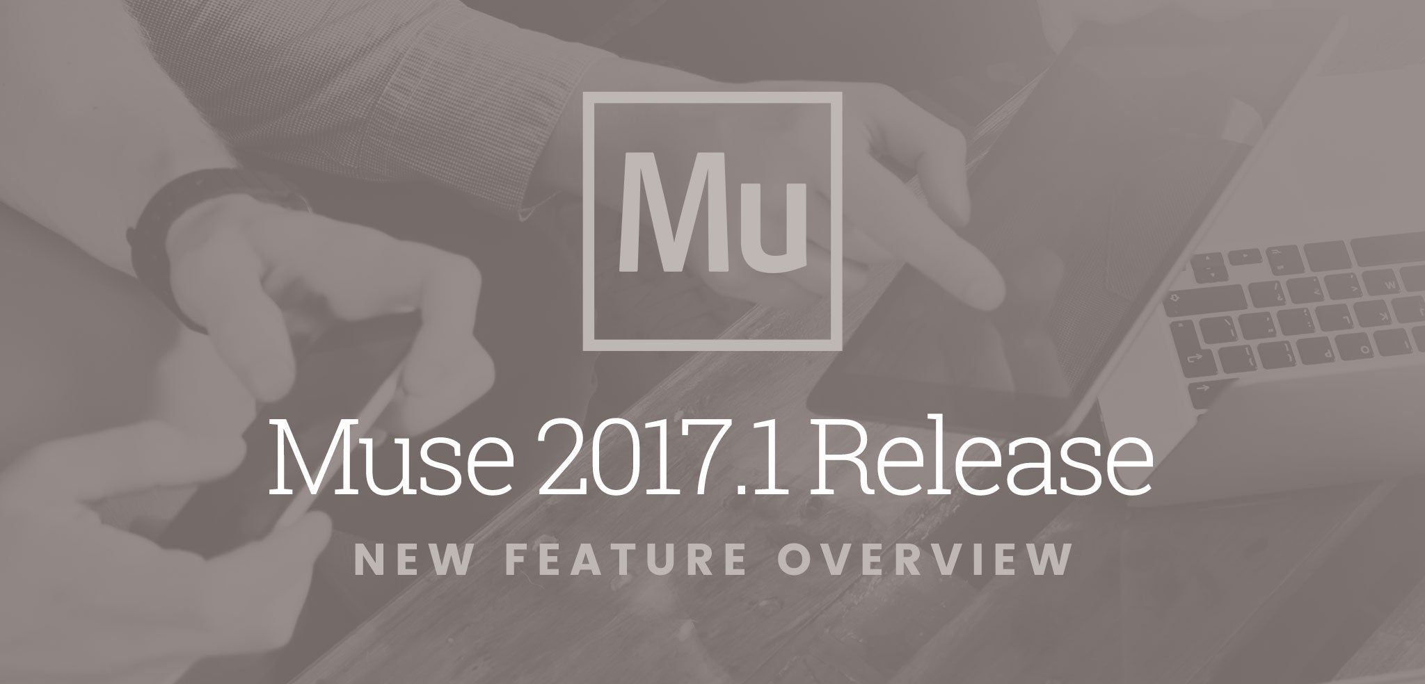 Muse 2017.1 Release – New Feature Overview
