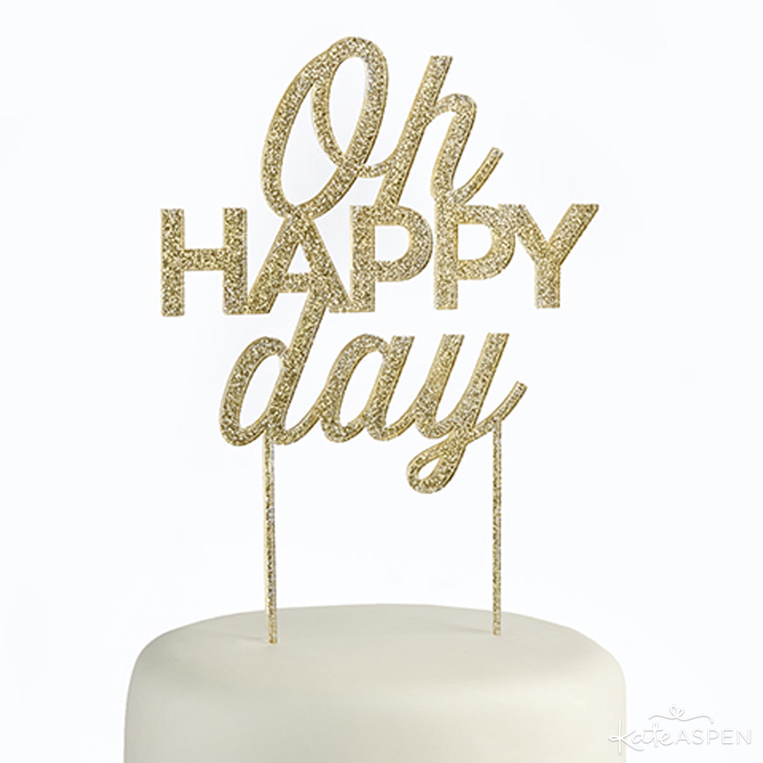 Gold Glitter Oh Happy Day Acrylic Cake Topper | Kate Aspen