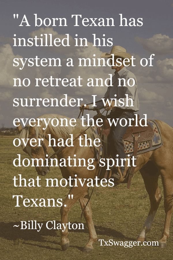 Texas quote by Billy Clayton, overlaid on picture of man sitting on back of horse