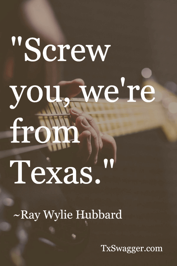 Texas quote by Ray Wylie Hubbard, overlaid on musician playing guitar