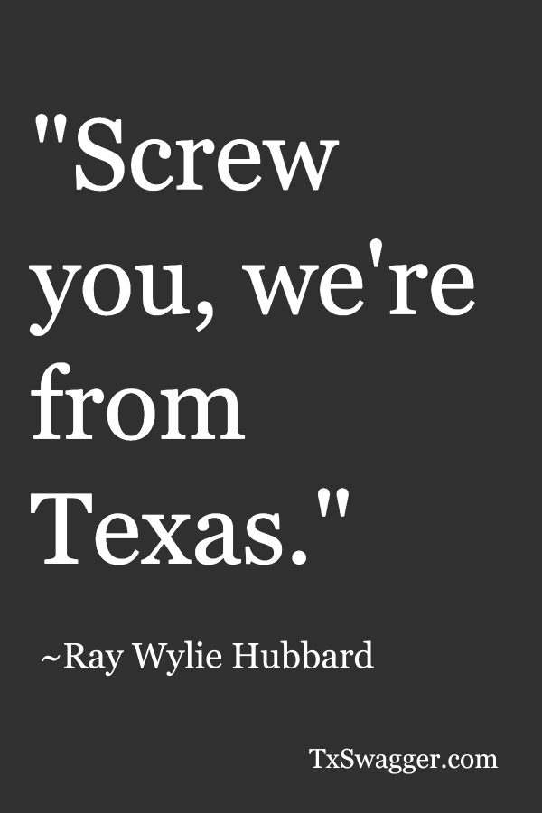 Texas quote by Ray Wylie Hubbard