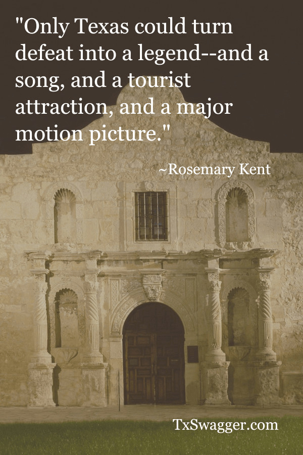 Texas quote by Rosemary Kent, overlaid on photo of the Alamo