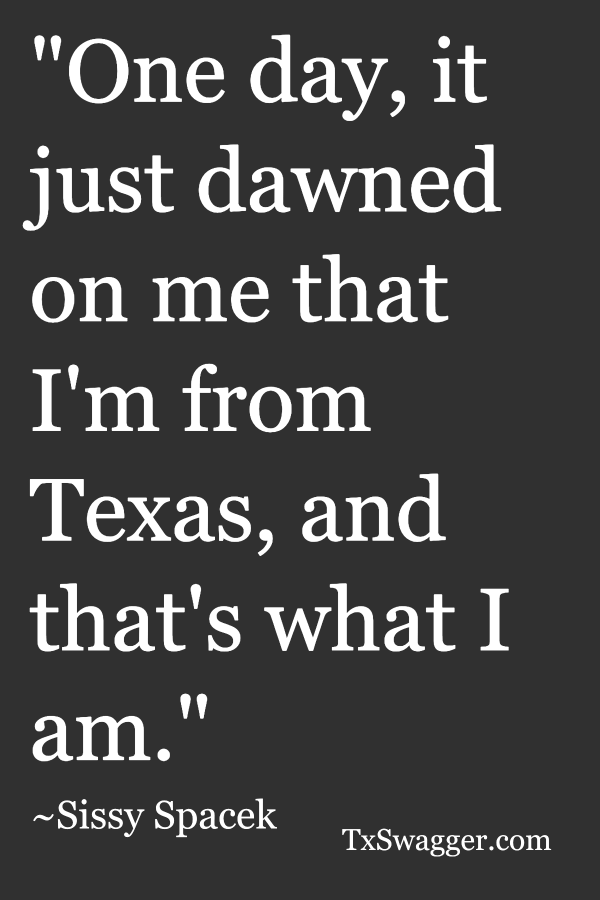 Texas quote by Sissy Spacek