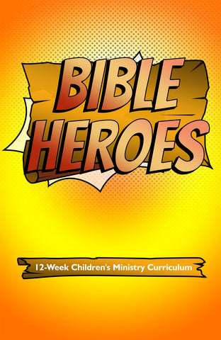 Bible Heroes Children's Ministry Curriculum 