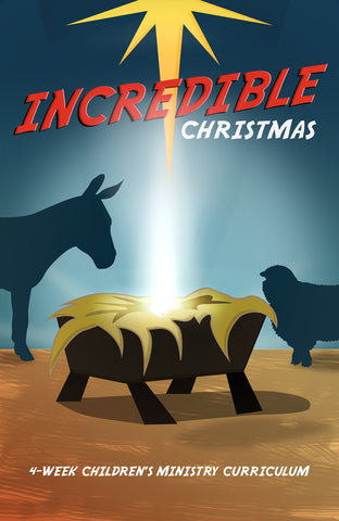 Incredible Christmas Children's Ministry Curriculum 