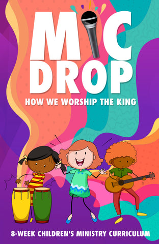 Mic Drop 8-Week Children's Ministry Curriculum