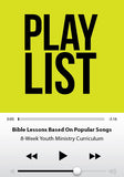 Playlist Youth Ministry Curriculum
