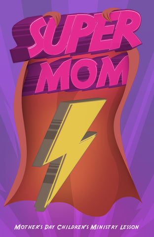Super Mom Mother's Day Children's Ministry Lesson