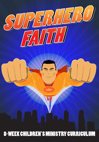 Superhero Faith 8-Week Children's Ministry Curriculum