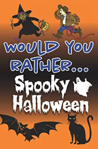 Would You Rather... Spooky Halloween