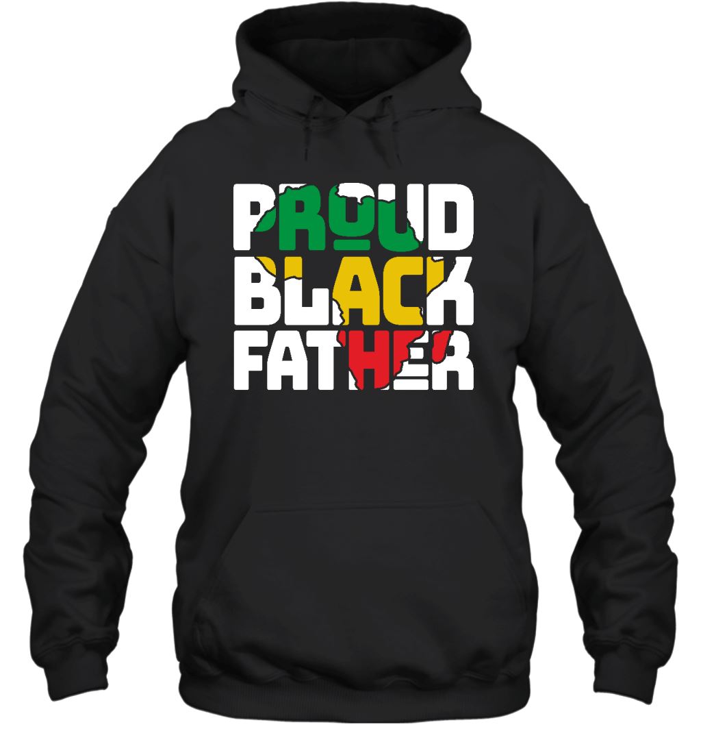 Proud Black Father T-shirt Apparel Gearment Unisex Hoodie Black S