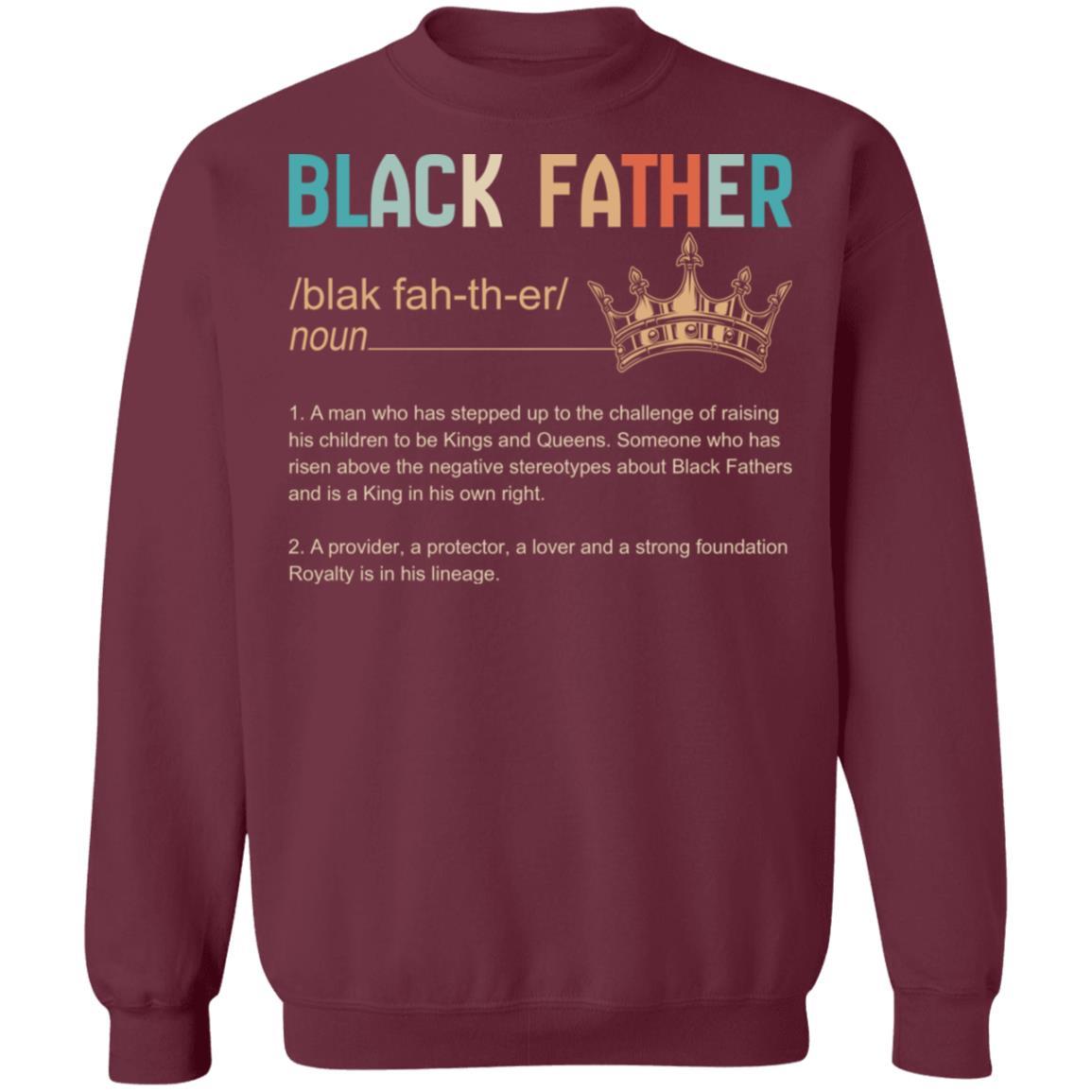 Black Father T-shirt Apparel CustomCat Crewneck Sweatshirt Maroon S