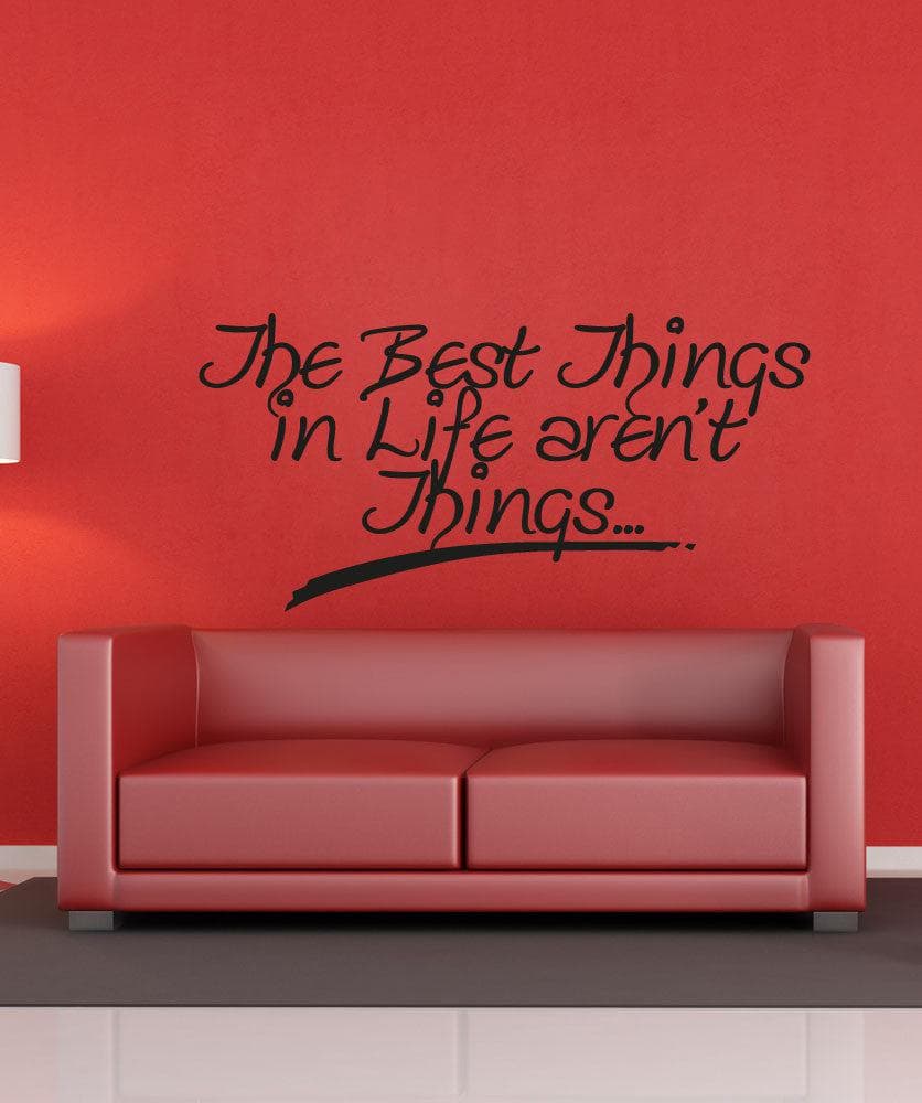 Vinyl Wall Decal Sticker Best Thing in Life Aren't Things OS_AA1501