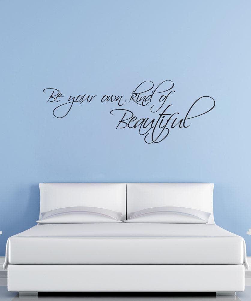 Vinyl Wall Decal Sticker Be Your Own Kind Of Beautiful 875 